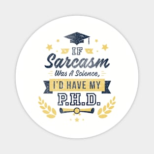 PHD in Sarcasm Magnet